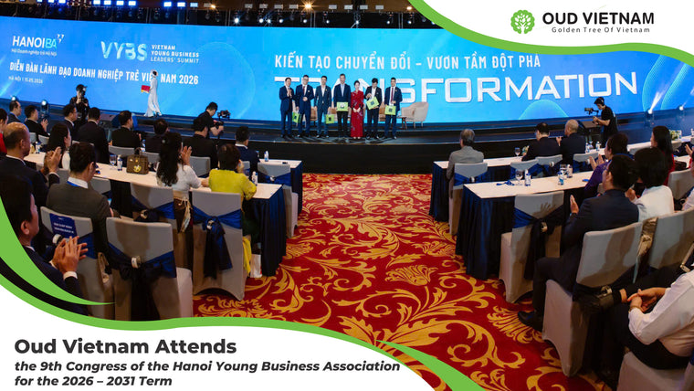 Oud Vietnam Attends the 9th Congress of the Hanoi Young Business Association for the 2026 – 2031 Term